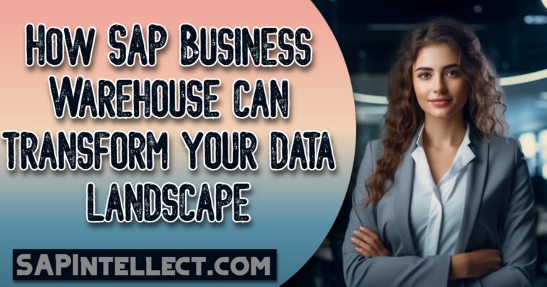 SAP Business Warehouse: Fueling Data-Driven Intelligence